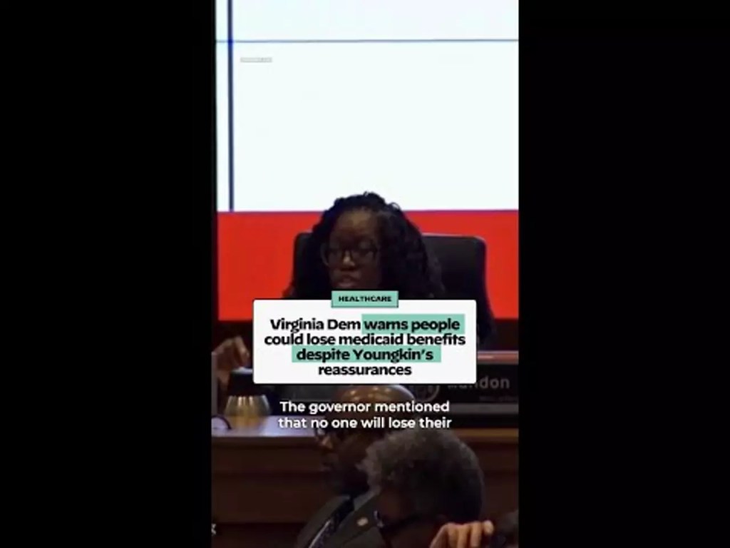 Virginia Dem warns people could lose medicaid benefits despite Youngkin’s reassurance