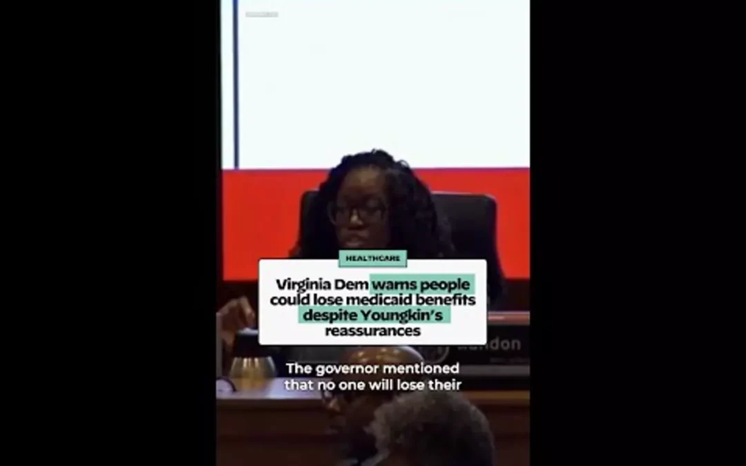 Virginia Dem warns people could lose medicaid benefits despite Youngkin’s reassurance