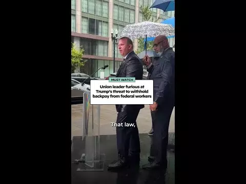 Union leader furious at Trump’s threat to withhold backpay from federal workers