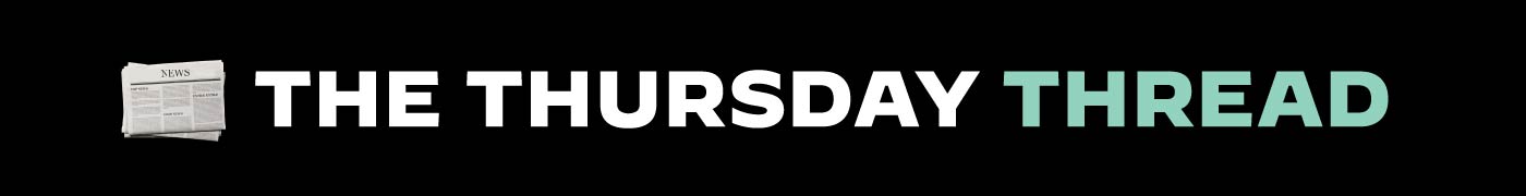 The Thursday Thread