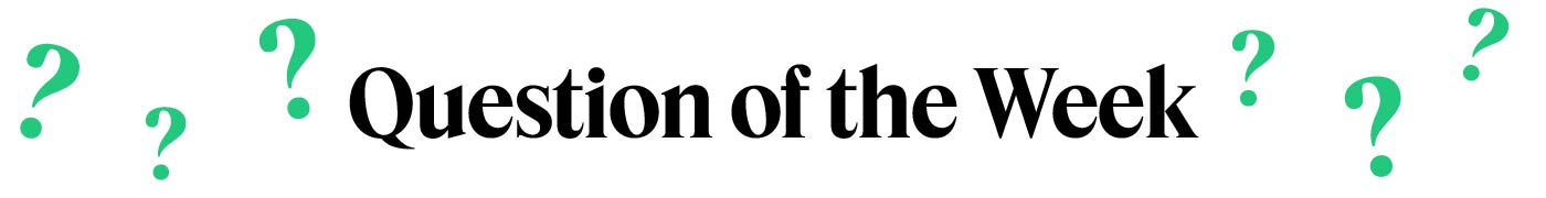 Question of the Week